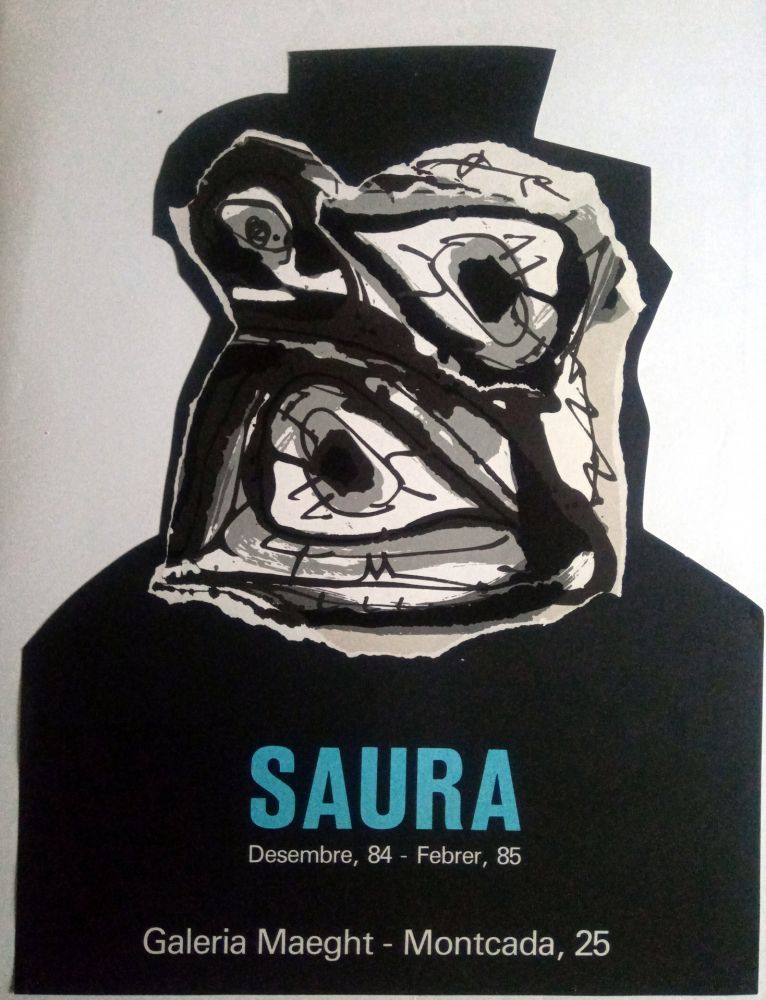 Cartel Saura - ANTONIO SAURA - MAEGHT - DESEMBRE 84 / FEBRER 85