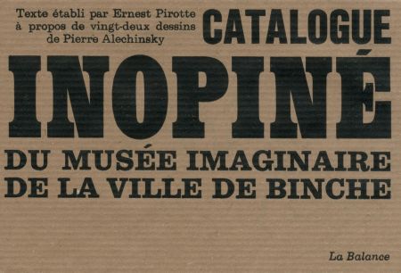 Libro Ilustrado Alechinsky - Catalogue inopiné du musée imaginaire de la ville de Binche