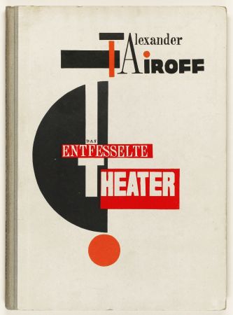 Libro Ilustrado El Lissitzky - Das entfesselte Theater (The Unleashed Theatre)