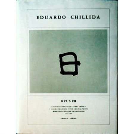 Libro Ilustrado Chillida - Eduardo Chillida ·Catalogue Raisonné of the original prints- OPUS P.II