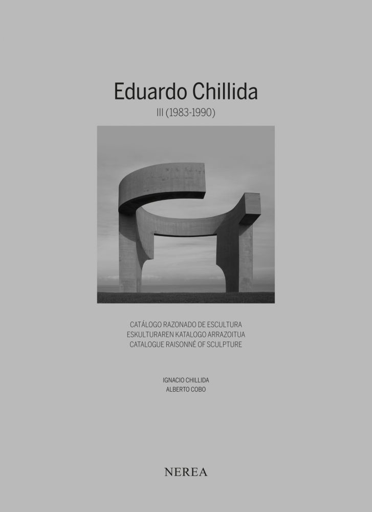 Libro Ilustrado Chillida - Eduardo Chillida. Catálogue raisonne of sculpture Vol III (1983-1990) 
