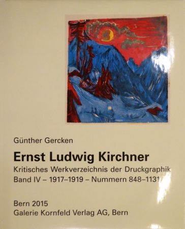 Libro Ilustrado Kirchner - Ernst Ludwig Kirchner. Kritisches Werkverzeichnis der Druckgraphik. Band IV. 