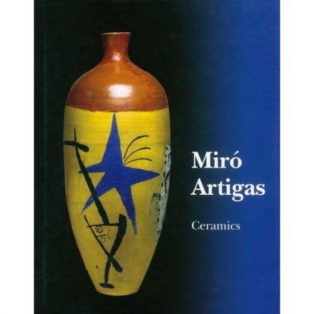 Libro Ilustrado Miró - JOAN MIRÓ  Ceramics. Catalogue raisonné 1941-1981