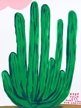 Serigrafía Shrigley - Keep Your Ass Away From The Cactus, 