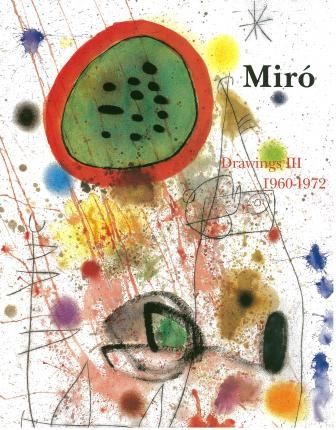 Libro Ilustrado Miró - Miro Drawings III : catalogue raisonné des dessins (1960-1972)