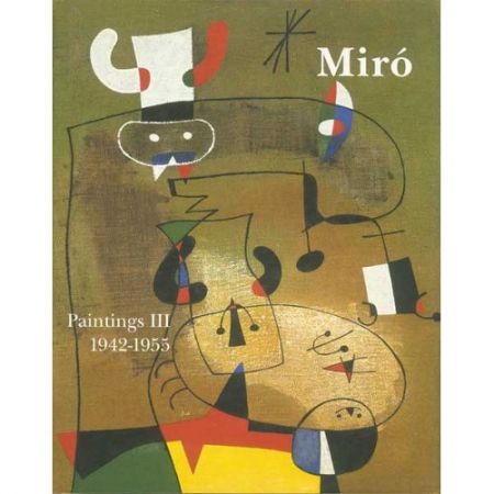 Libro Ilustrado Miró - Miró. Paintings Vol. III. 1942-1955