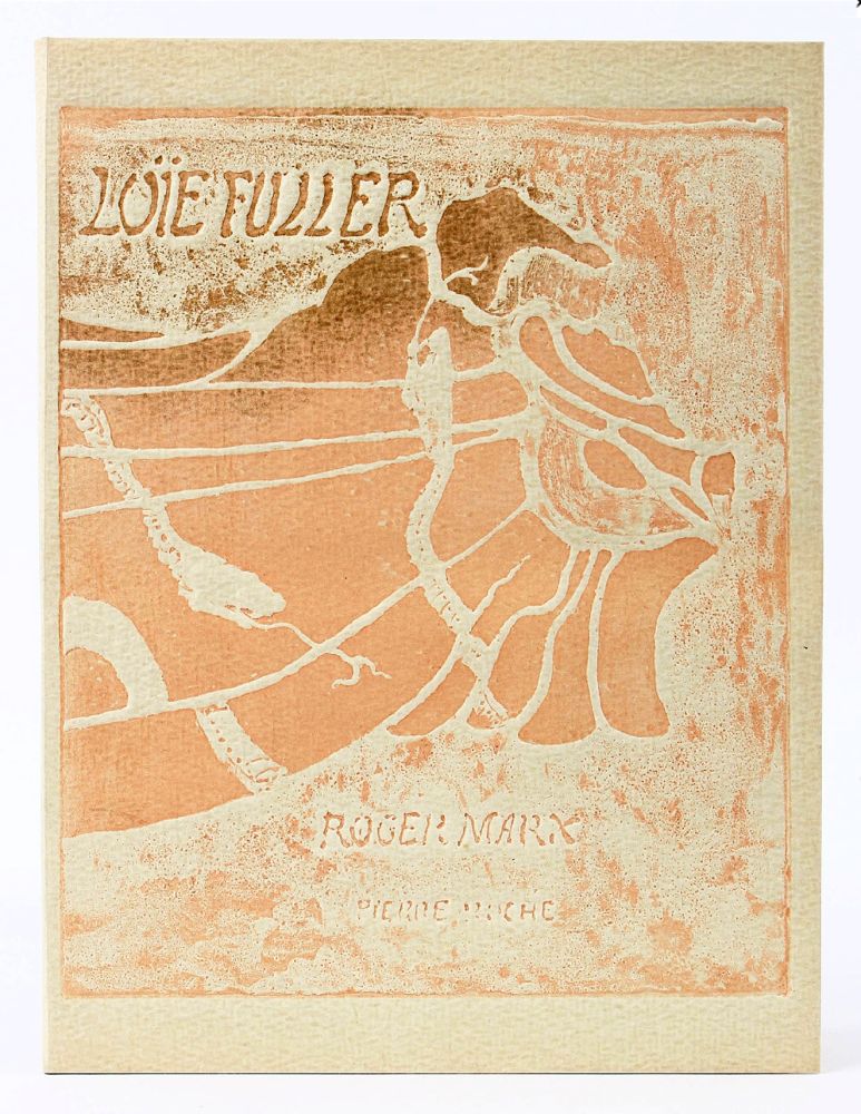 Libro Ilustrado Roche - (R. Marx) LA LOÏE FULLER. Estampes modelées de Pierre Roche.