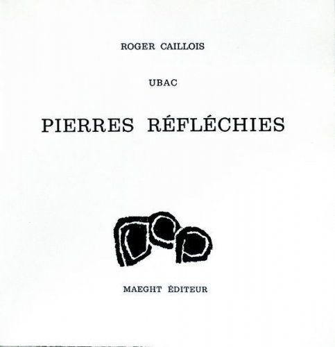Sin Técnico Ubac - Roger Caillois : PIERRES RÉFLÉCHIES (1975)