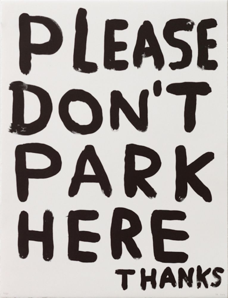 Litografía Shrigley - Untitled (Please Don’t Park Here Thanks)