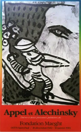 Cartel Alechinsky - '' Fondation MAEGHT '' - Avec Karel APPEL