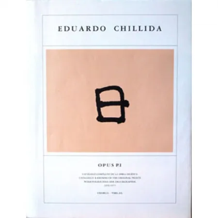 Libro Ilustrado Chillida - Eduardo Chillida ·Catalogue Raisonné of the original prints- OPUS P.I