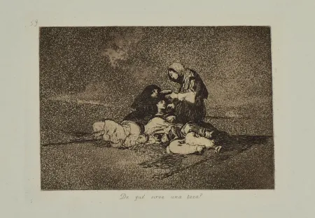 Aguafuerte Y Aguatinta Goya - DE QUE SIRVE UNA TAZA?