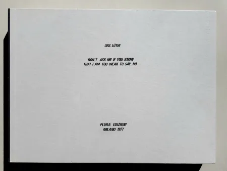 Fotografía Lüthi - Don't ask me if you know that I am too weak to say no