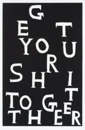 Linograbado Shrigley - Get Your Shit Together
