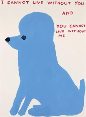 Serigrafía Shrigley - I Cannot Live Without You