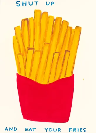 Serigrafía Shrigley - Shut Up And Eat Your Fries